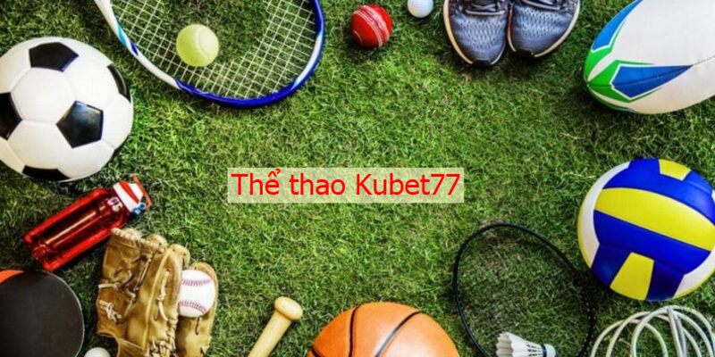 Kubet77 cũng thông qua chuyên mục thể thao để giới thiệu các khuyến mãi hấp dẫn